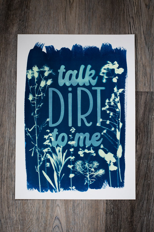 10” x 14” Talk Dirt to Me Cyanotype Print